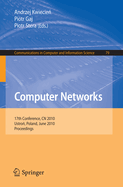 Computer Networks: 17th Conference, Cn 2010, Ustron, Poland, June 15-19, 2010. Proceedings