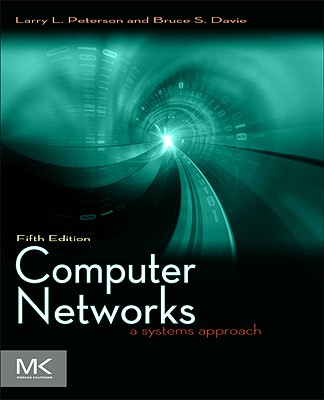 Computer Networks: A Systems Approach - Peterson, Larry L, and Davie, Bruce S, Professor
