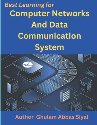 Computer Networks and Data Communication System: Modern Networking Concepts and Applications - Siyal, Ghulam Abbas