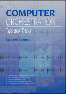 Computer Orchestration Tips and Tricks - Bennett, Stephen