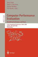 Computer Performance Evaluation: Modelling Techniques and Tools: Modelling Techniques and Tools. 12th International Conference, Tools 2002 London, UK, April 14-17, 2002 Proceedings