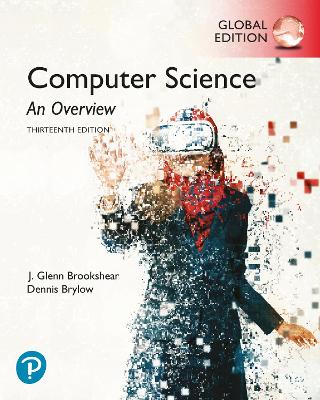 Computer Science: An Overview, Global Edition - Brookshear, J., and Brylow, Dennis