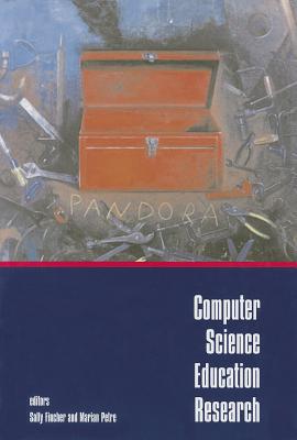 Computer Science Education Research - Fincher, Sally (Editor), and Petre, Marian, Professor (Editor)