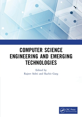Computer Science Engineering and Emerging Technologies: Proceedings of ICCS 2022 - Sobti, Rajeev (Editor), and Garg, Rachit (Editor), and Kumar Srivastava, Ajeet (Editor)