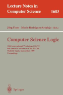 Computer Science Logic: 13th International Workshop, CSL'99, 8th Annual Conference of the Eacsl, Madrid, Spain, September 20-25, 1999, Proceedings