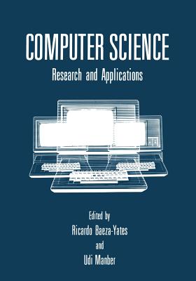 Computer Science: Research and Applications - Baeza-Yates, Ricardo (Editor), and Manber, U (Editor)