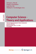 Computer Science - Theory and Applications: 9th International Computer Science Symposium in Russia, CSR 2014, Moscow, Russia, June 7-11, 2014. Proceedings - Hirsch, Edward (Editor), and Kuznetsov, Sergei O (Editor), and Pin, Jean-Eric (Editor)