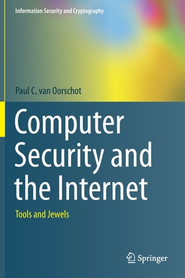 Computer Security and the Internet: Tools and Jewels - Van Oorschot, Paul C