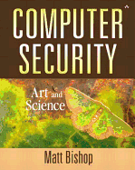 Computer Security: Art and Science (Paperback)