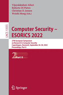 Computer Security - ESORICS 2022: 27th European Symposium on Research in Computer Security, Copenhagen, Denmark, September 26-30, 2022, Proceedings, Part II
