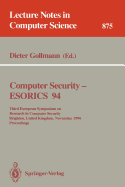 Computer Security - Esorics 94: Third European Symposium on Research in Computer Security, Brighton, United Kingdom, November 7 - 9, 1994. Proceedings