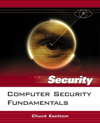 Computer Security Fundamentals - Easttom, William, II, and Easttom, Chuck