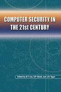 Computer Security in the 21st Century