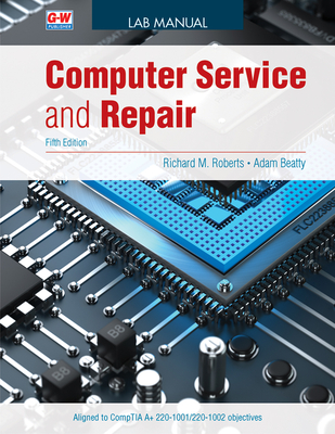 Computer Service and Repair - Roberts, Richard M, and Beatty, Adam, Dr., PhD