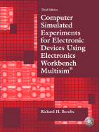 Computer Simulated Experiments for Electronic Devices Using Electronics Workbench Multisim