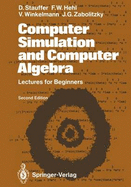 Computer Simulation and Computer Algebra: Lectures for Beginners
