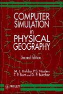 Computer Simulation in Physical Geography - Kirkby, M J, and Naden, P S, and Burt, Tim