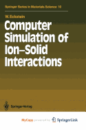 Computer Simulation of Ion-Solid Interactions