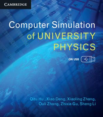 Computer Simulation of University Physics - Hu, Qitu, and Deng, Xiao, and Zhang, Xiaoling