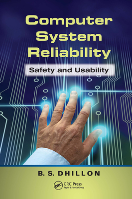 Computer System Reliability: Safety and Usability - Dhillon, B S