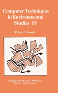 Computer Techniques in Environmental Studies IV: Co-Published with Computational Mechanics Publications