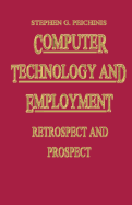 Computer Technology and Employment: Retrospect and Prospect