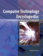 Computer Technology Encyclopedia: Quick Reference for Students and Professionals