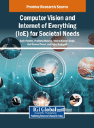 Computer Vision and Internet of Everything (IoE) for Societal Needs