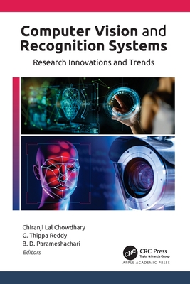 Computer Vision and Recognition Systems: Research Innovations and Trends - Chowdhary, Chiranji Lal, and Reddy, G Thippa, and Parameshachari, B D