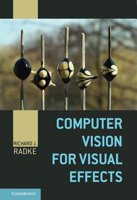 Computer Vision for Visual Effects - Radke, Richard J