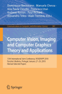 Computer Vision, Imaging and Computer Graphics Theory and Applications: 13th International Joint Conference, Visigrapp 2018 Funchal-Madeira, Portugal, January 27-29, 2018, Revised Selected Papers