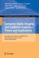 Computer Vision, Imaging and Computer Graphics - Theory and Applications: International Joint Conference, Visigrapp 2014, Lisbon, Portugal, January 5-8, 2014, Revised Selected Papers