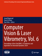 Computer Vision & Laser Vibrometry, Vol. 6: Proceedings of the 42nd IMAC, A Conference and Exposition on Structural Dynamics 2024