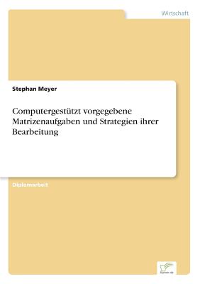 Computergesttzt vorgegebene Matrizenaufgaben und Strategien ihrer Bearbeitung - Meyer, Stephan