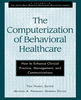 Computerization Behavioral Healthc(DP11) - Trabin, Tom (Editor), and Freeman, Michael a (Editor)