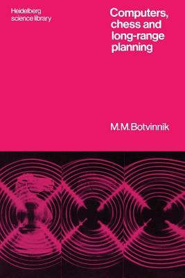 Computers, Chess and Long-Range Planning - Botvinnik, Michail M, and Brown, Arthur (Translated by)