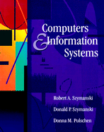 Computers & Information Systems - Szymanski, Robert A, and Pulschen, Donna M, and Szymanski, Donald A