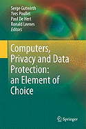 Computers, Privacy and Data Protection: An Element of Choice