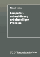 Computerunterstutzung Arbeitsteiliger Prozesse: Konzipierung Eines Koordinationssystems Fur Die Buroarbeit