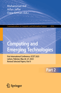 Computing and Emerging Technologies: First International Conference, ICCET 2023, Lahore, Pakistan, May 26-27, 2023, Revised Selected Papers, Part II
