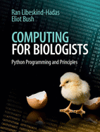Computing for Biologists: Python Programming and Principles - Libeskind-Hadas, Ran|Bush, Eliot