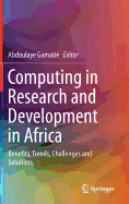 Computing in Research and Development in Africa: Benefits, Trends, Challenges and Solutions