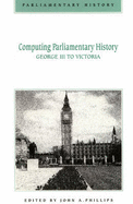 Computing Parliamentary History: George III to Victoria