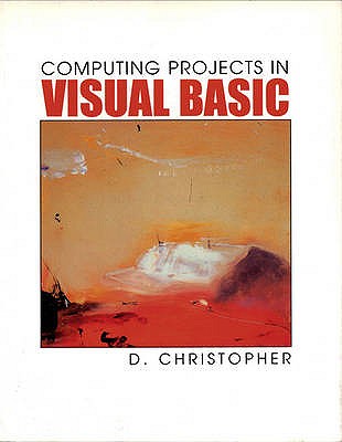 Computing Projects In Visual Basic - Christopher, Derek
