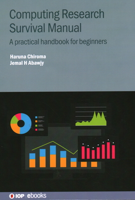 Computing Research Survival Manual: A practical  handbook for beginners - Chiroma, Haruna, and Jemal H. Abawjy