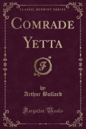 Comrade Yetta (Classic Reprint)