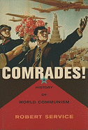 Comrades!: A History of World Communism