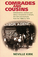 Comrades and Cousins: Globalization, Workers and Labour Movements in Britain, the USA and Australia from the 1880s to 1914