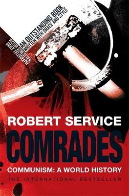 Comrades: Communism: A World History - Service, Robert