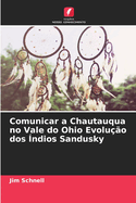 Comunicar a Chautauqua no Vale do Ohio Evolu??o dos ?ndios Sandusky